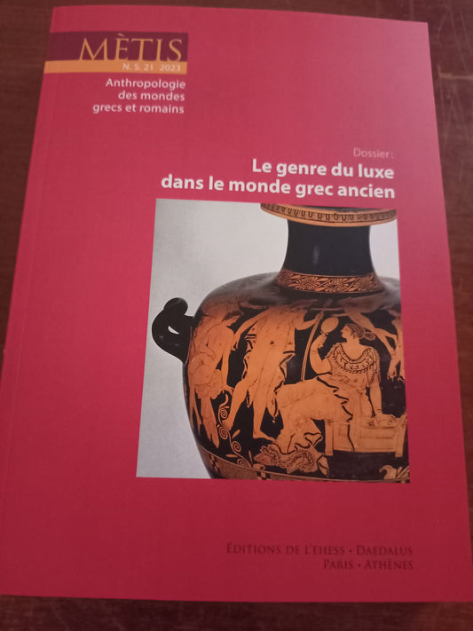METIS N.S. 21/2023 LE GENRE DU LUXE DANS LE MONDE GREC ANCIEN